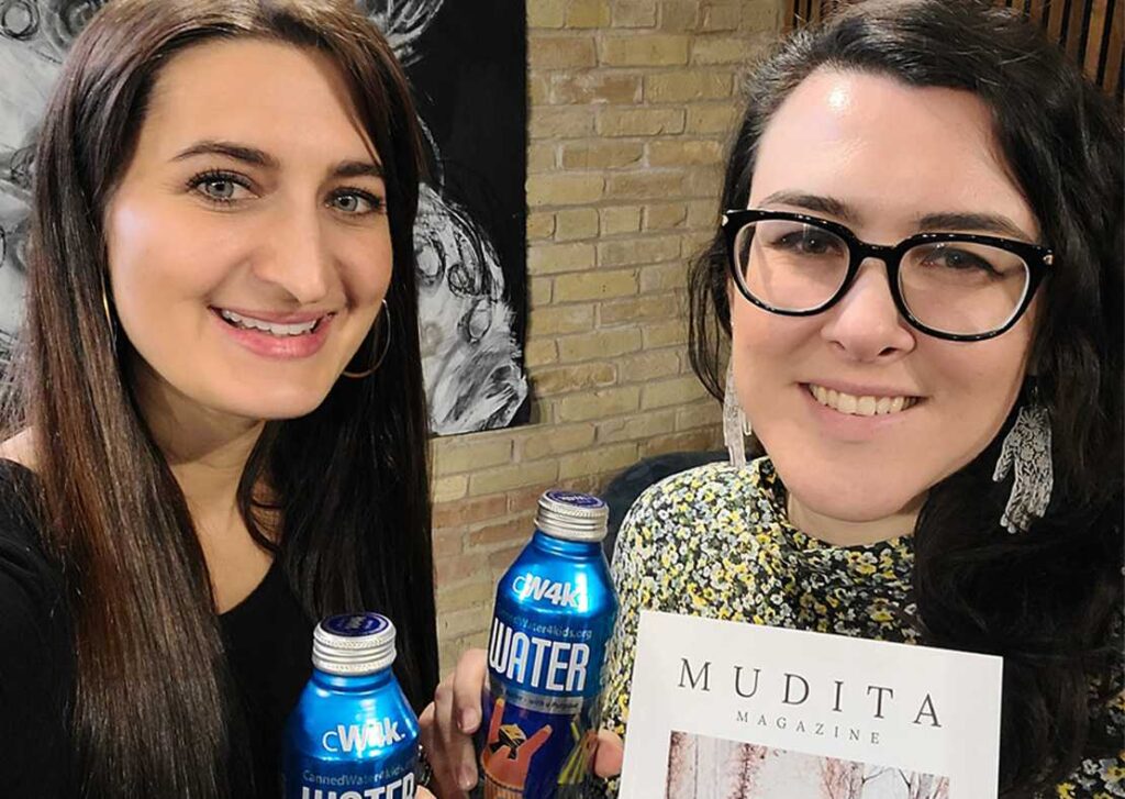 Mudita Magazine founders with CW4K drinking water in aluminum bottles. Cheers!