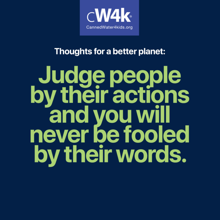 cw4k thoughts for a better planet actions not words