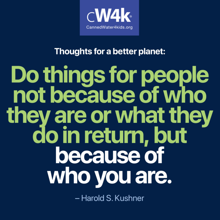 cw4k thoughts for a better planet because of who you are