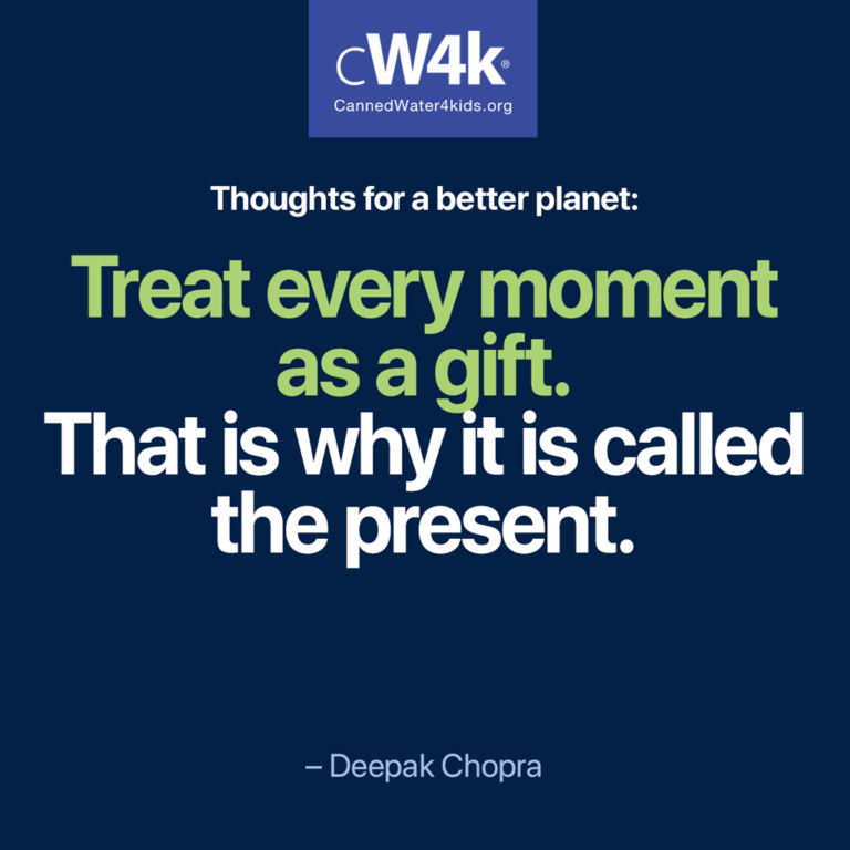 cw4k thoughts for a better planet every moment is a gift