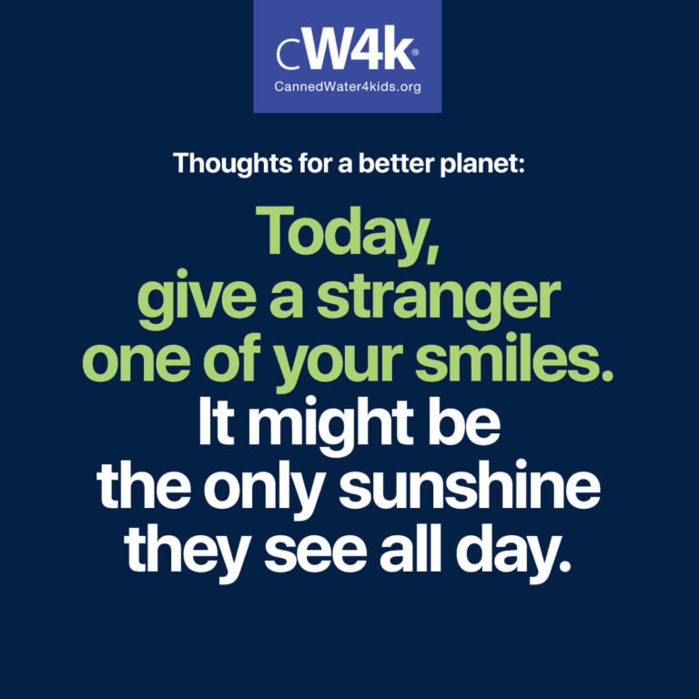 cw4k thoughts for a better planet give a smile