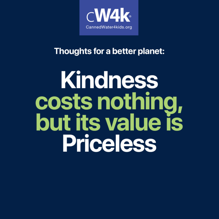 cw4k thoughts for a better planet kindness costs nothing