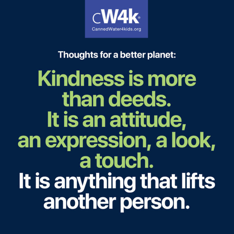 cw4k thoughts for a better planet kindness is more