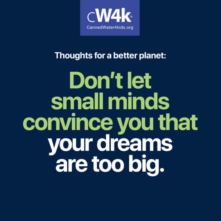 cw4k thoughts for a better planet small minds