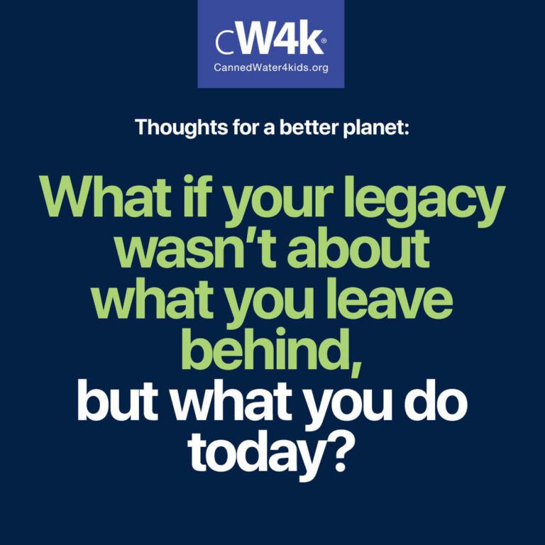 cw4k thoughts for a better planet your legacy